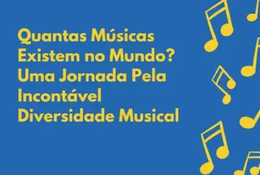 Quantas Músicas Existem no Mundo? Uma Jornada Pela Incontável Diversidade Musical 18 Apresentacao com Diretrizes a Amarelo e Azul com Notas de Musica