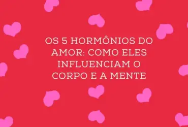 Os 5 Hormônios do Amor: Como Eles Influenciam o Corpo e a Mente 3 Imagem de fundo de tela para celular amor proprio coracoes moderno vermelho rosa